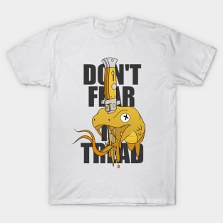 DON'T FEAR TO TREAD T-Shirt